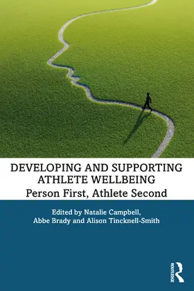 Campbell / Brady / Tincknell-Smith |  Developing and Supporting Athlete Wellbeing | Buch |  Sack Fachmedien