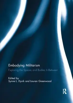 Dyvik / Greenwood |  Embodying Militarism | Buch |  Sack Fachmedien