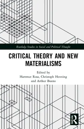 Rosa / Henning / Bueno |  Critical Theory and New Materialisms | Buch |  Sack Fachmedien