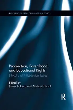 Ahlberg / Cholbi |  Procreation, Parenthood, and Educational Rights | Buch |  Sack Fachmedien
