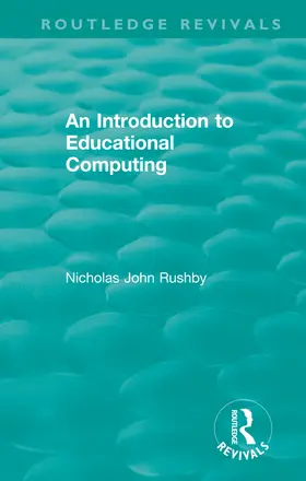 Rushby | An Introduction to Educational Computing | Buch | 978-0-367-26107-8 | sack.de