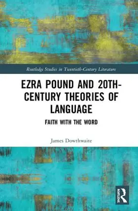 Dowthwaite |  Ezra Pound and 20th-Century Theories of Language | Buch |  Sack Fachmedien