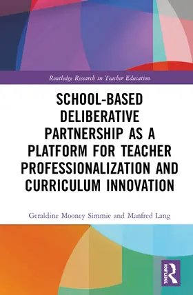 Mooney Simmie / Lang |  School-Based Deliberative Partnership as a Platform for Teacher Professionalization and Curriculum Innovation | Buch |  Sack Fachmedien