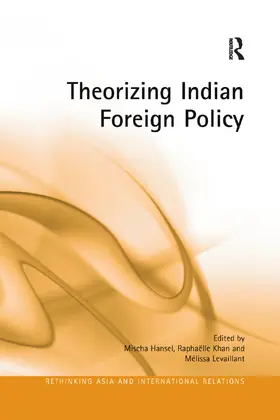 Hansel / Khan / Levaillant |  Theorizing Indian Foreign Policy | Buch |  Sack Fachmedien