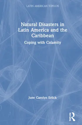 Erlick |  Natural Disasters in Latin America and the Caribbean | Buch |  Sack Fachmedien