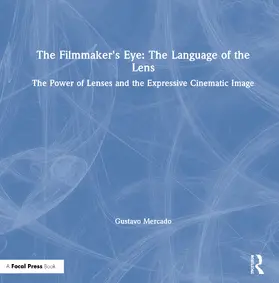 Mercado |  The Filmmaker's Eye: The Language of the Lens | Buch |  Sack Fachmedien