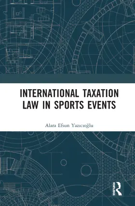 Efsun Yaz¿c¿o¿lu / Efsun Yazicioglu |  International Taxation Law in Sports Events | Buch |  Sack Fachmedien