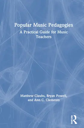 Clauhs / Powell / Clements |  Popular Music Pedagogies | Buch |  Sack Fachmedien