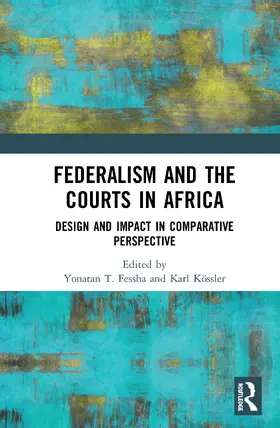 Fessha / Kössler | Federalism and the Courts in Africa | Buch | 978-0-367-26670-7 | sack.de