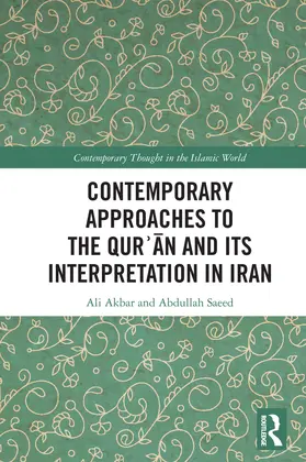 Akbar / Saeed |  Contemporary Approaches to the Qur¿an and its Interpretation in Iran | Buch |  Sack Fachmedien