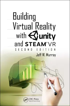 Murray | Building Virtual Reality with Unity and SteamVR | Buch | 978-0-367-27265-4 | www2.sack.de