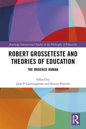Cunningham / Puttick |  Robert Grosseteste and Theories of Education | Buch |  Sack Fachmedien