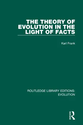 Frank, S.J. |  The Theory of Evolution in the Light of Facts | Buch |  Sack Fachmedien