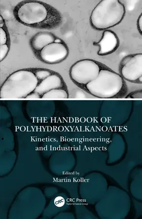 Koller |  The Handbook of Polyhydroxyalkanoates | Buch |  Sack Fachmedien