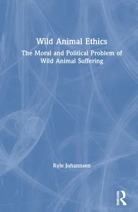 Johannsen |  Wild Animal Ethics | Buch |  Sack Fachmedien