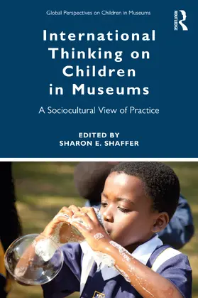 Shaffer |  International Thinking on Children in Museums | Buch |  Sack Fachmedien