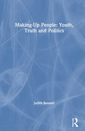 Bessant |  Making-Up People: Youth, Truth and Politics | Buch |  Sack Fachmedien