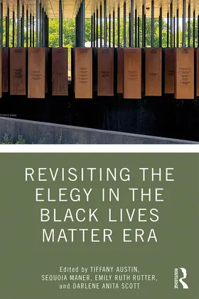 Austin / Maner / Rutter |  Revisiting the Elegy in the Black Lives Matter Era | Buch |  Sack Fachmedien