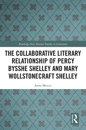 Mercer |  The Collaborative Literary Relationship of Percy Bysshe Shelley and Mary Wollstonecraft Shelley | Buch |  Sack Fachmedien