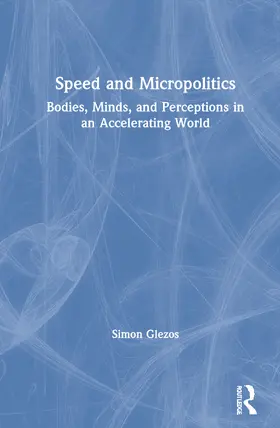 Glezos |  Speed and Micropolitics | Buch |  Sack Fachmedien