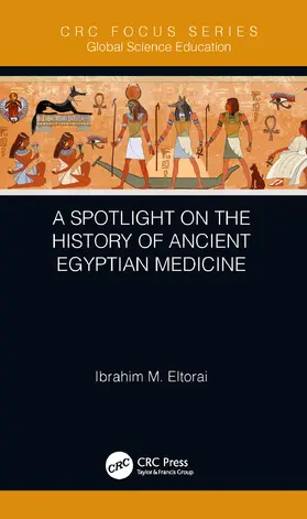 Eltorai |  A Spotlight on the History of Ancient Egyptian Medicine | Buch |  Sack Fachmedien