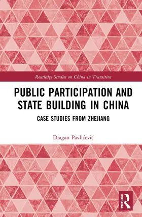 Pavli¿evi¿ / Pavlicevic |  Public Participation and State Building in China | Buch |  Sack Fachmedien