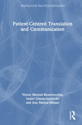 Montalt-Resurrecció / García-Izquierdo / Muñoz-Miquel |  Patient-Centred Translation and Communication | Buch |  Sack Fachmedien