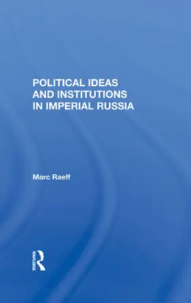 Raeff |  Political Ideas And Institutions In Imperial Russia | Buch |  Sack Fachmedien
