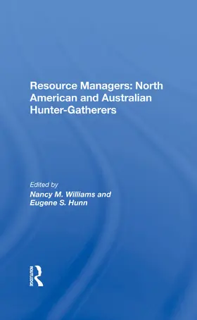 Williams / Hunn |  Resource Managers: North American And Australian Huntergatherers | Buch |  Sack Fachmedien