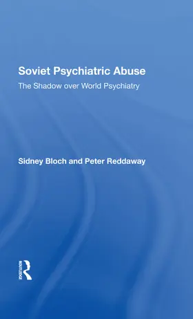 Bloch / Reddaway |  Soviet Psychiatric Abuse | Buch |  Sack Fachmedien