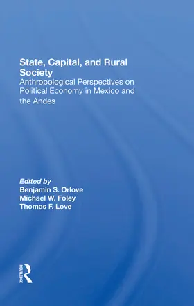 Orlove / Foley / Love |  State, Capital, And Rural Society | Buch |  Sack Fachmedien