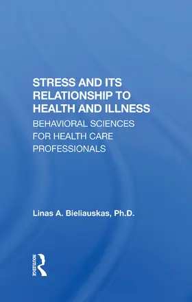 Bieliauskas |  Stress And Its Relationship To Health And Illness | Buch |  Sack Fachmedien