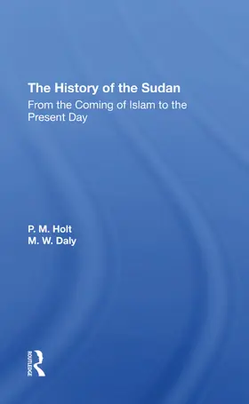 Holt / Daly |  The History Of The Sudan | Buch |  Sack Fachmedien