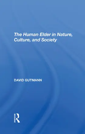 Gutmann |  The Human Elder In Nature, Culture, And Society | Buch |  Sack Fachmedien