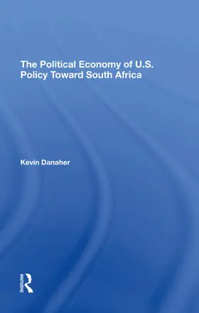 Danaher |  The Political Economy Of U.s. Policy Toward South Africa | Buch |  Sack Fachmedien