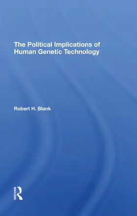 Blank |  The Political Implications Of Human Genetic Technology | Buch |  Sack Fachmedien