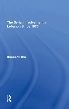 Avi-ran |  The Syrian Involvement In Lebanon Since 1975 | Buch |  Sack Fachmedien