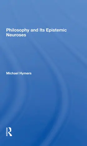 Hymers |  Philosophy And Its Epistemic Neuroses | Buch |  Sack Fachmedien