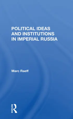 Raeff |  Political Ideas And Institutions In Imperial Russia | Buch |  Sack Fachmedien