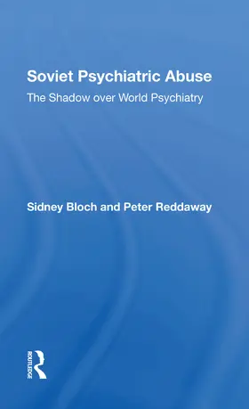 Bloch / Reddaway |  Soviet Psychiatric Abuse | Buch |  Sack Fachmedien
