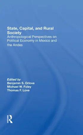 Orlove / Foley / Love |  State, Capital, And Rural Society | Buch |  Sack Fachmedien