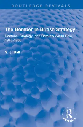 Ball |  The Bomber In British Strategy | Buch |  Sack Fachmedien