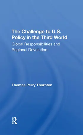 Thornton |  The Challenge To U.s. Policy In The Third World | Buch |  Sack Fachmedien