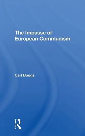 Boggs |  The Impasse Of European Communism | Buch |  Sack Fachmedien