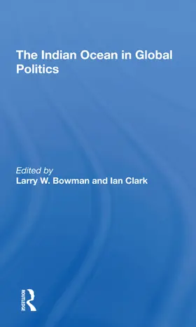 Bowman / Clark |  The Indian Ocean In Global Politics | Buch |  Sack Fachmedien