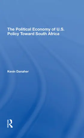 Danaher |  The Political Economy Of U.s. Policy Toward South Africa | Buch |  Sack Fachmedien