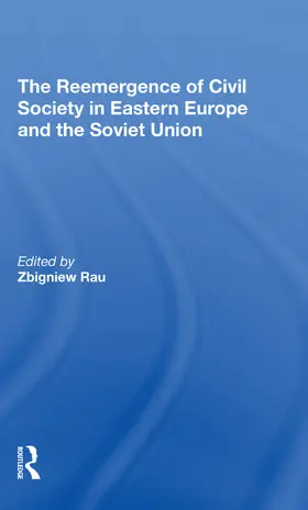 Rau |  The Reemergence Of Civil Society In Eastern Europe And The Soviet Union | Buch |  Sack Fachmedien
