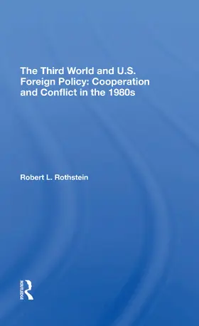 Rothstein |  The Third World And U.s. Foreign Policy | Buch |  Sack Fachmedien
