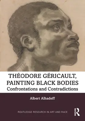 Alhadeff |  Theodore Gericault, Painting Black Bodies | Buch |  Sack Fachmedien