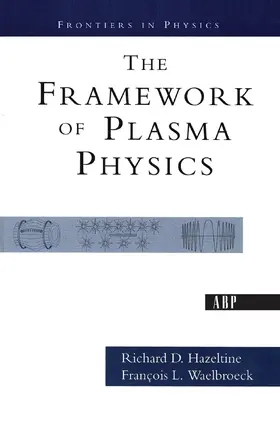 Hazeltine / Waelbroeck |  The Framework Of Plasma Physics | Buch |  Sack Fachmedien